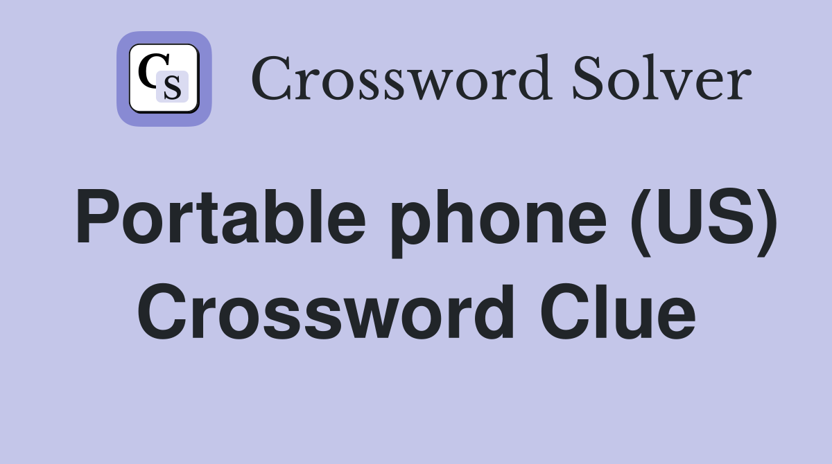 Portable phone (US) Crossword Clue