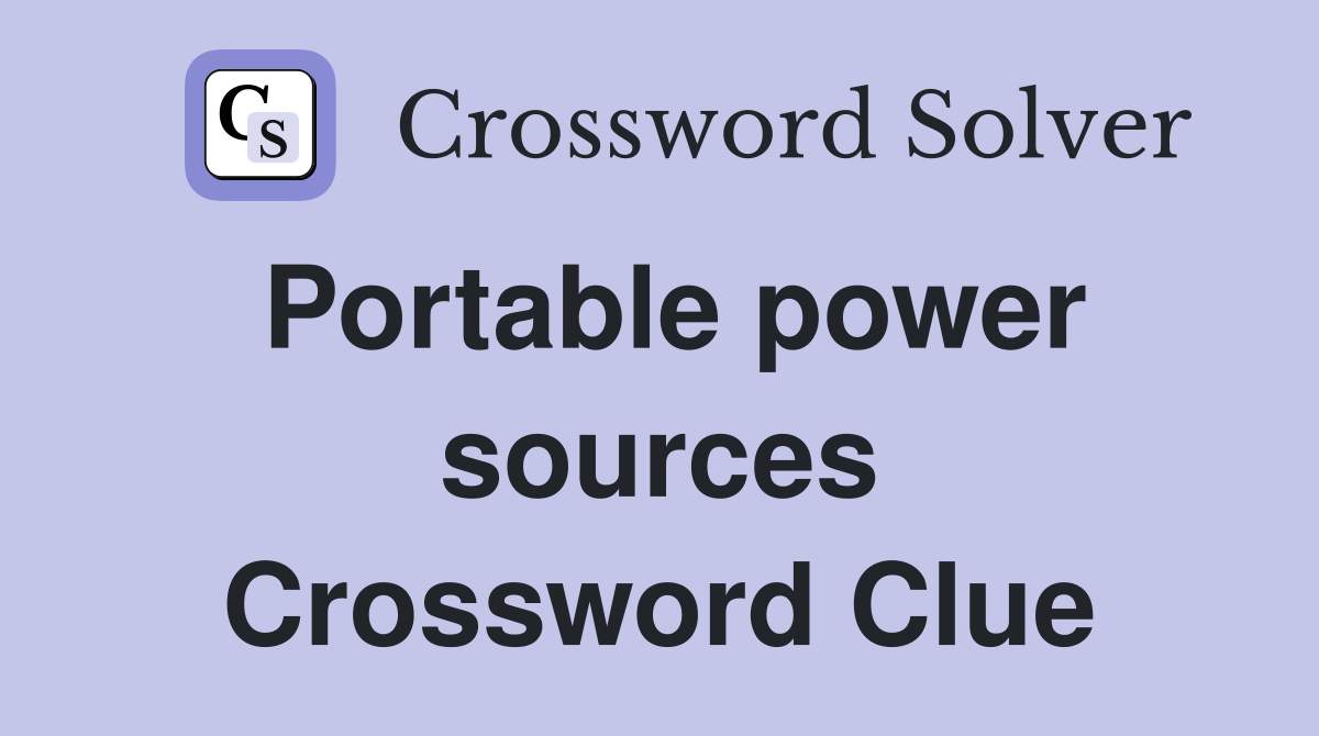 Portable power sources Crossword Clue