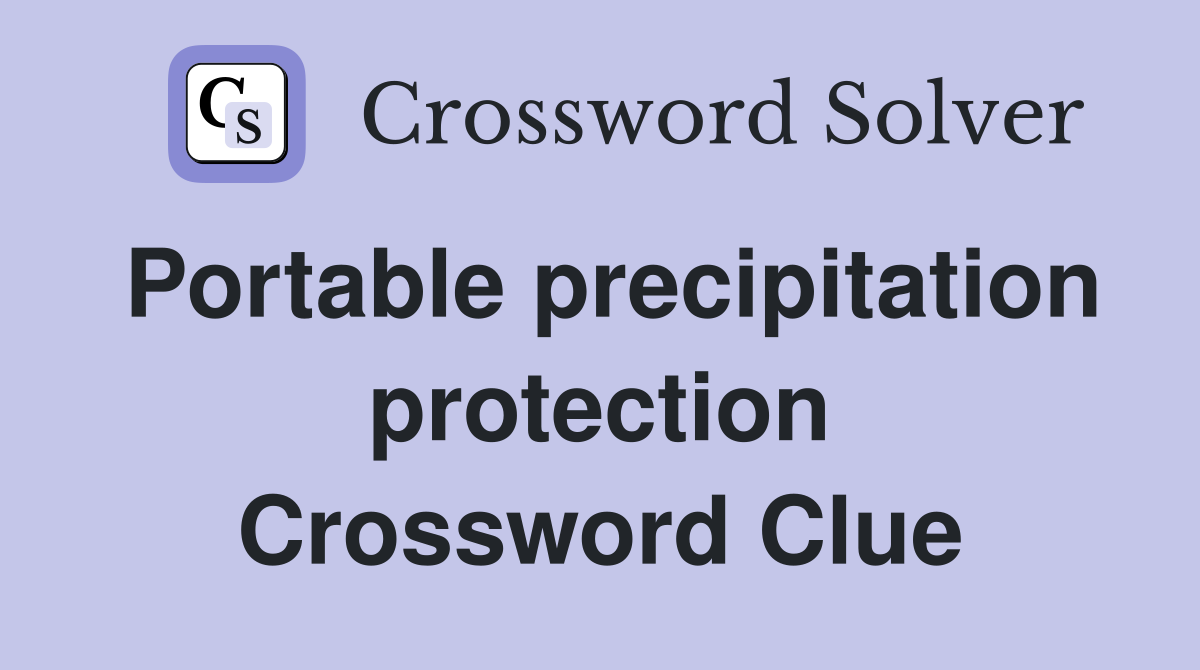 Portable precipitation protection Crossword Clue