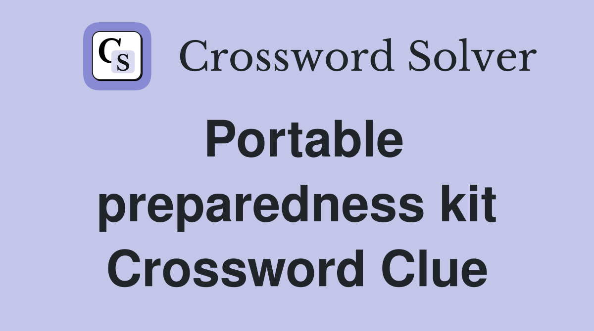 Portable preparedness kit Crossword Clue