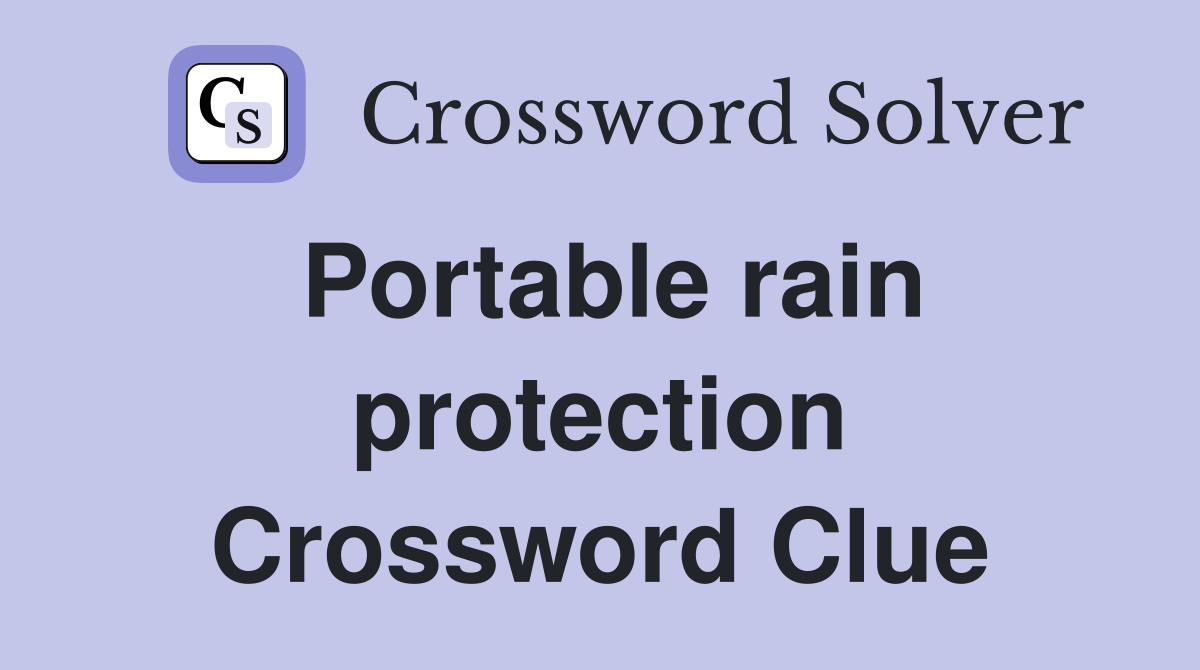 Portable rain protection Crossword Clue