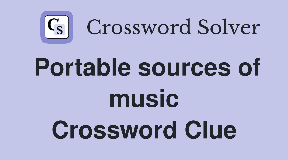 Portable sources of music Crossword Clue