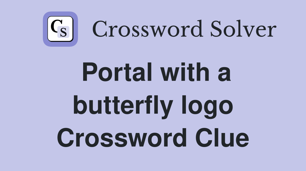 Portal with a butterfly logo Crossword Clue