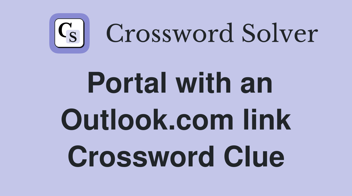 Portal with an Outlook.com link Crossword Clue