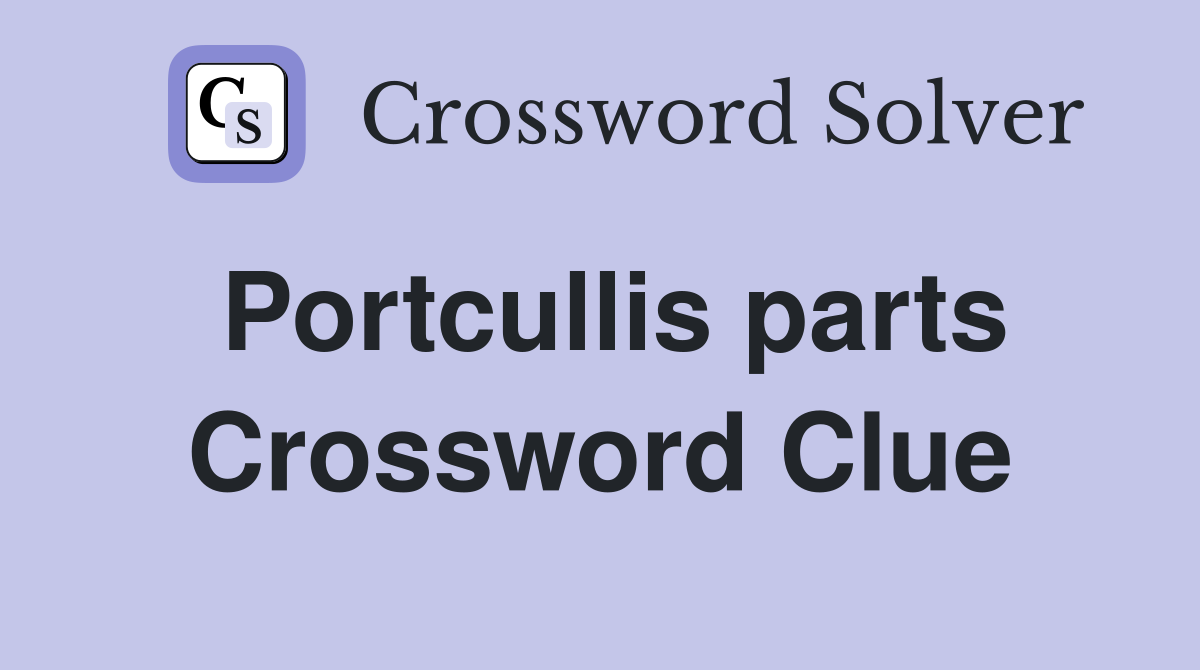 Portcullis parts Crossword Clue
