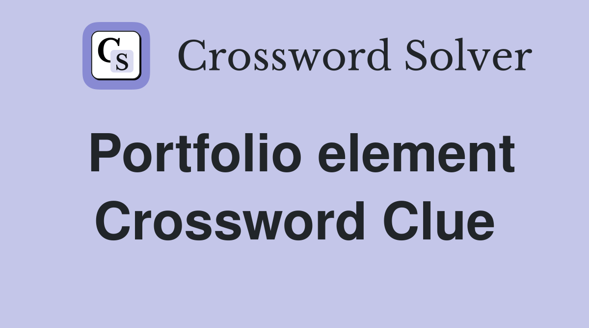 Portfolio element Crossword Clue