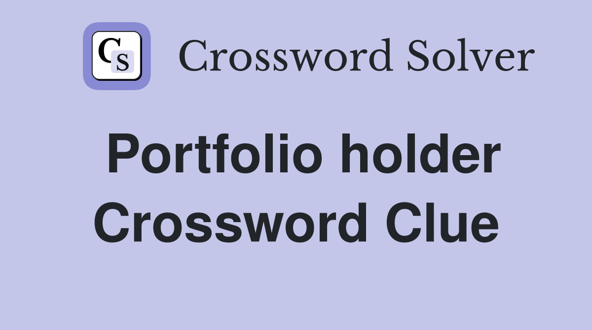 Portfolio holder Crossword Clue