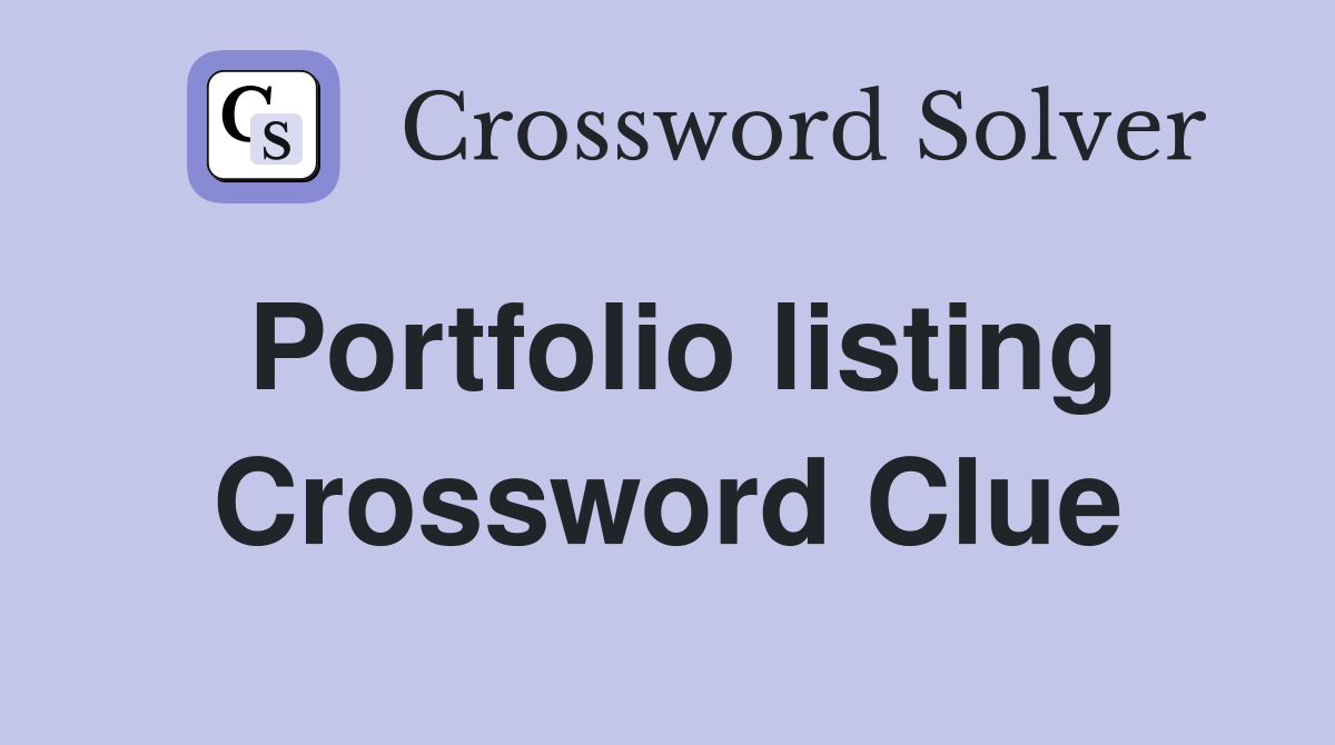 Portfolio listing Crossword Clue