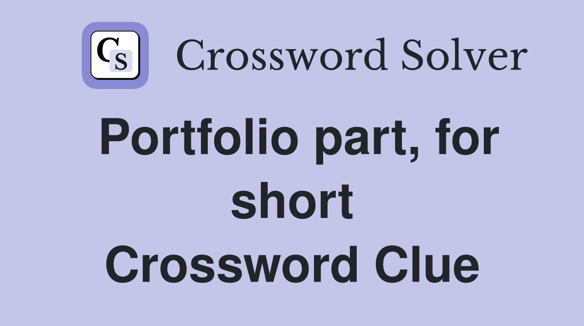 Portfolio part, for short Crossword Clue