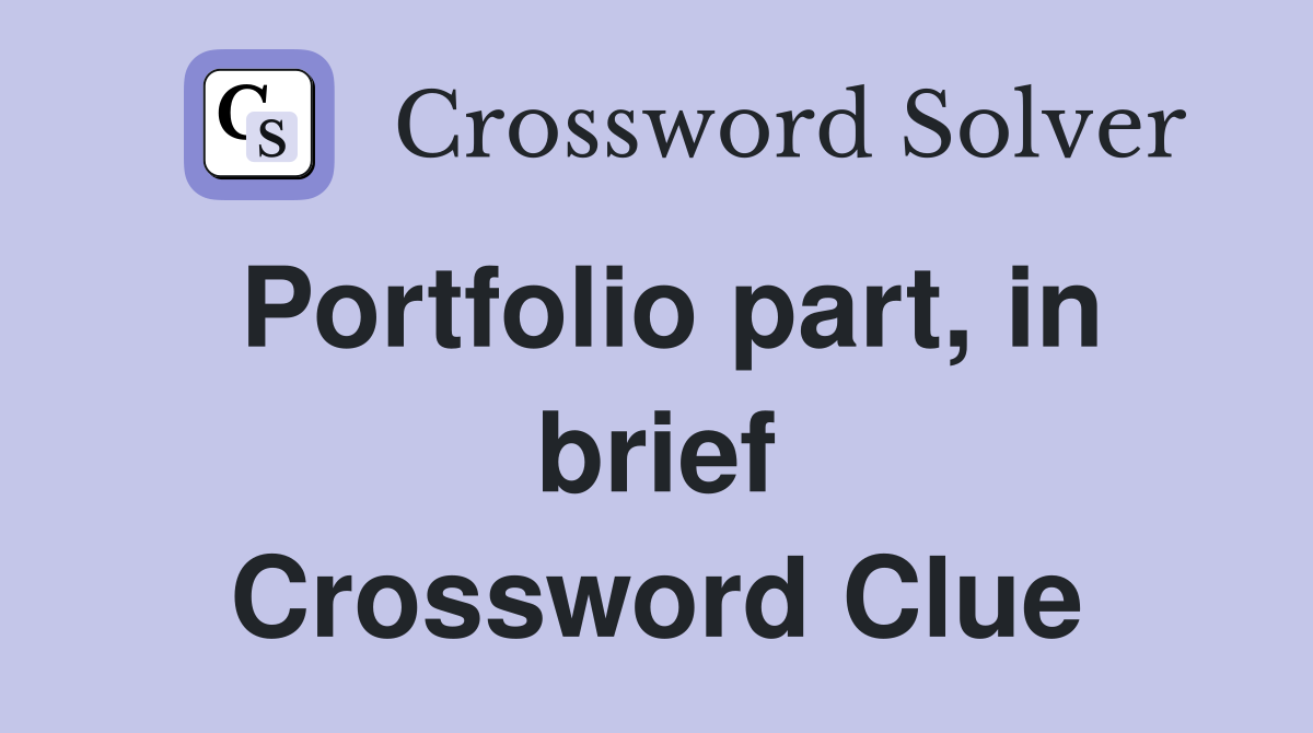 Portfolio part, in brief Crossword Clue
