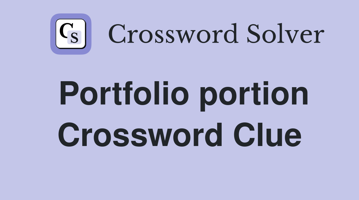 Portfolio portion Crossword Clue