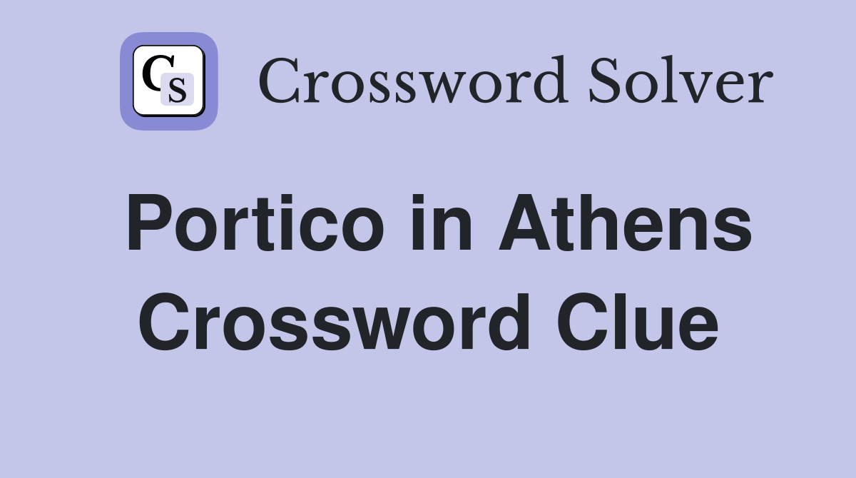 Portico in Athens Crossword Clue