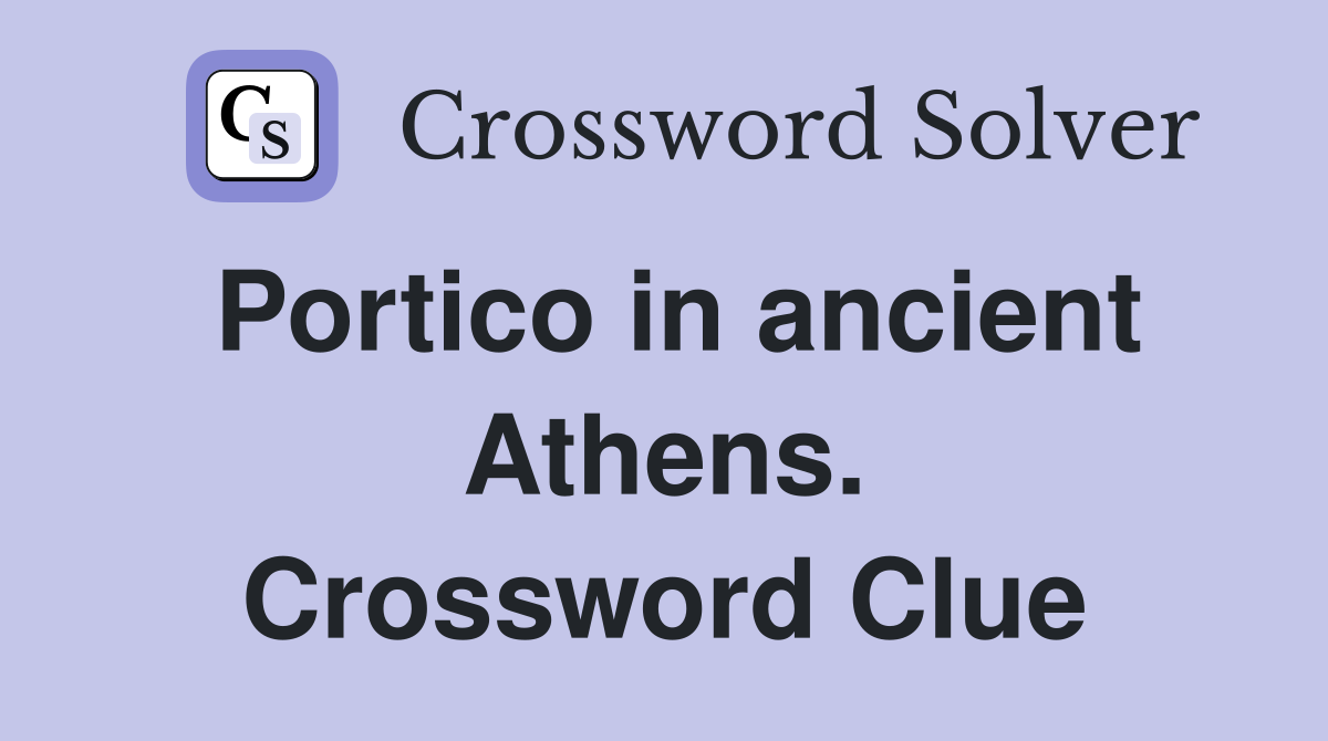 Portico in ancient Athens. Crossword Clue