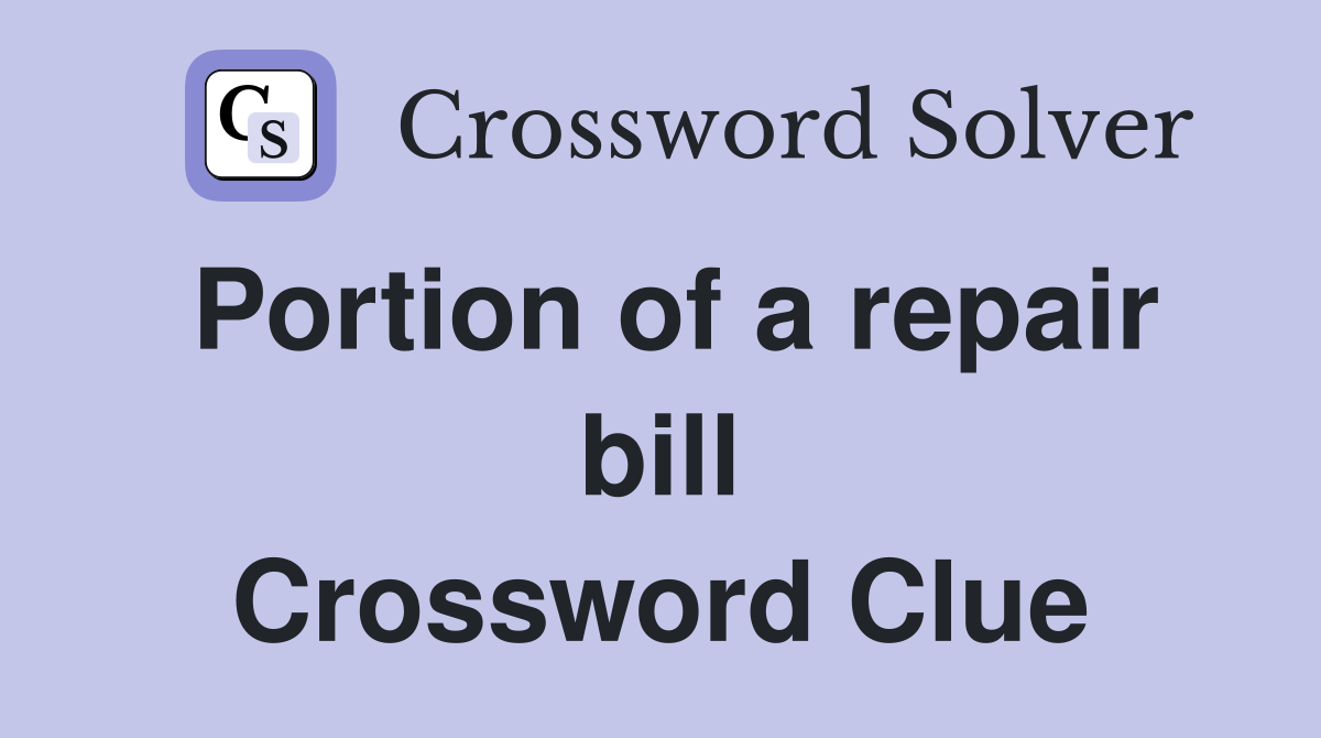 Portion of a repair bill Crossword Clue
