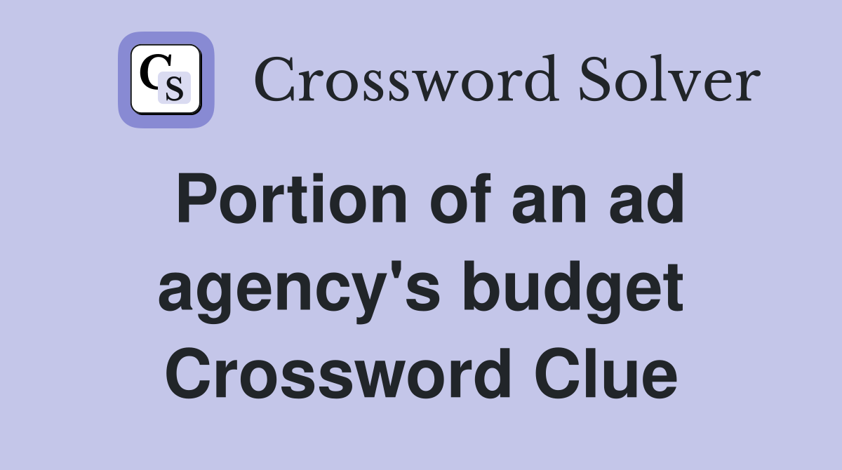 Portion of an ad agency's budget Crossword Clue