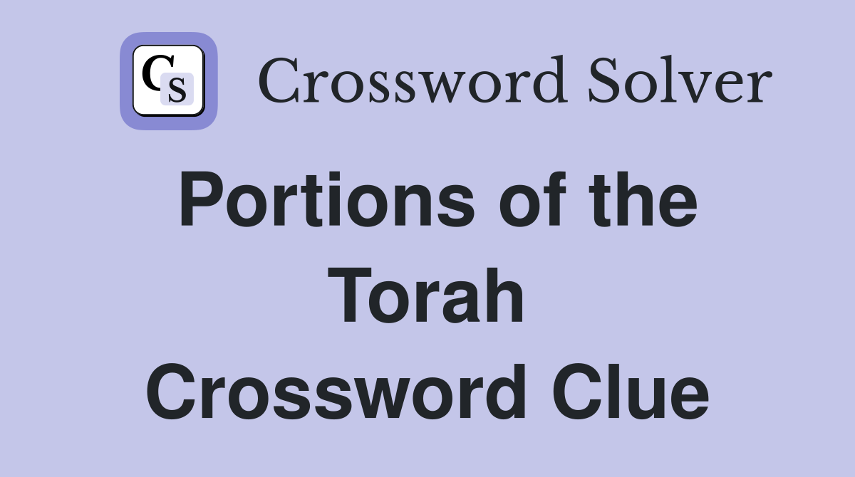 Portions of the Torah Crossword Clue