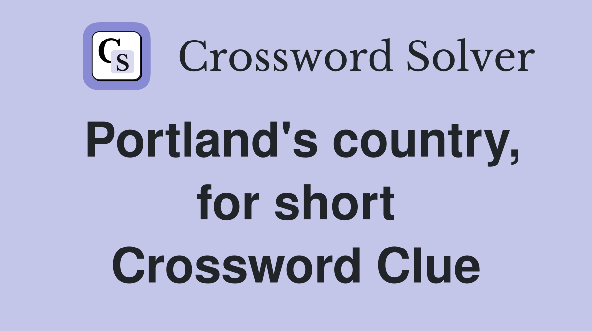 Portland's country, for short Crossword Clue