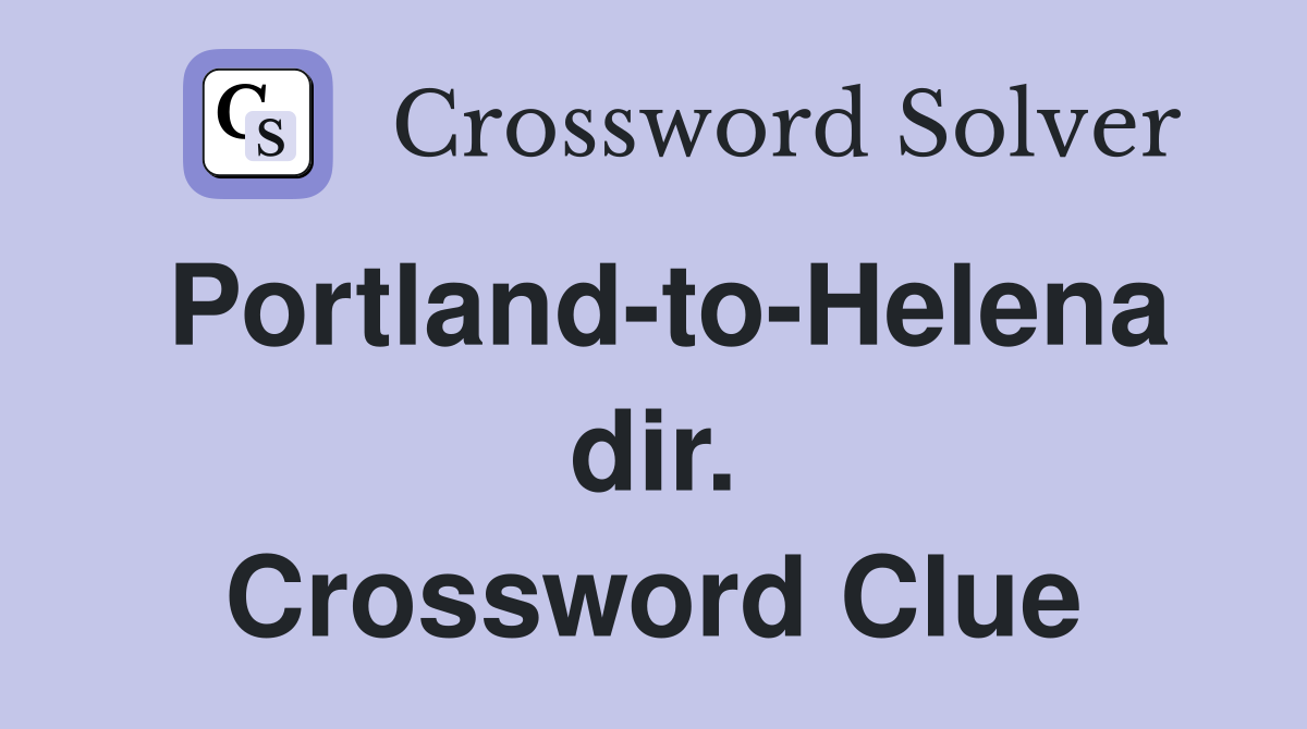 Portland-to-Helena dir. Crossword Clue