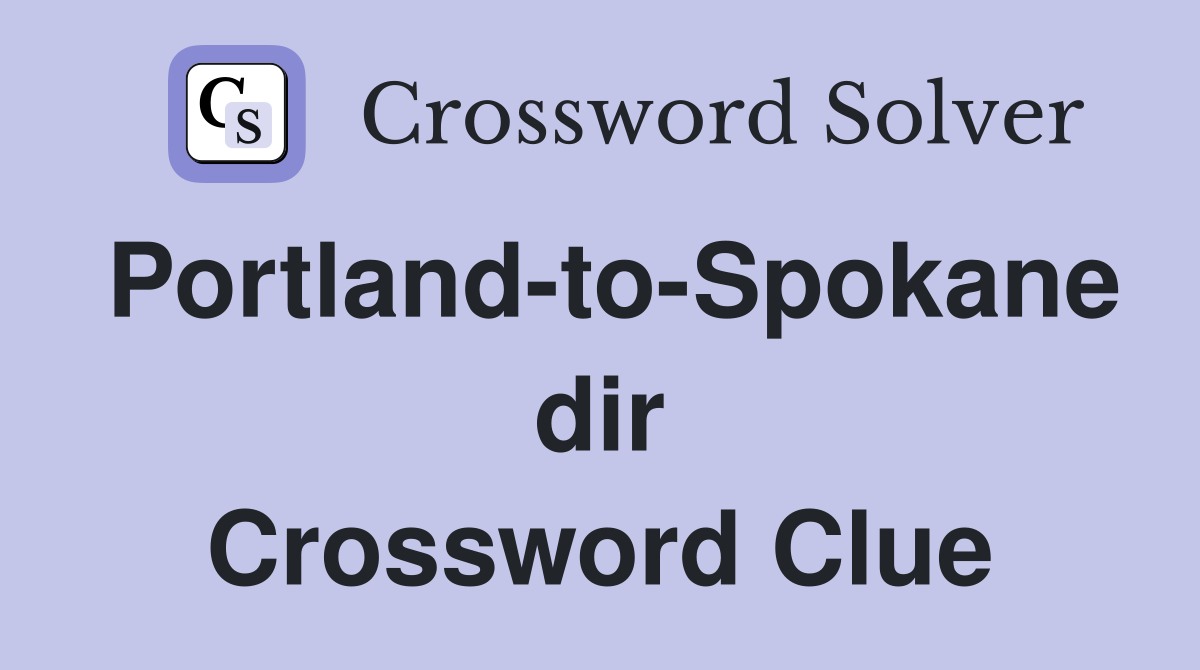 Portland-to-Spokane dir Crossword Clue