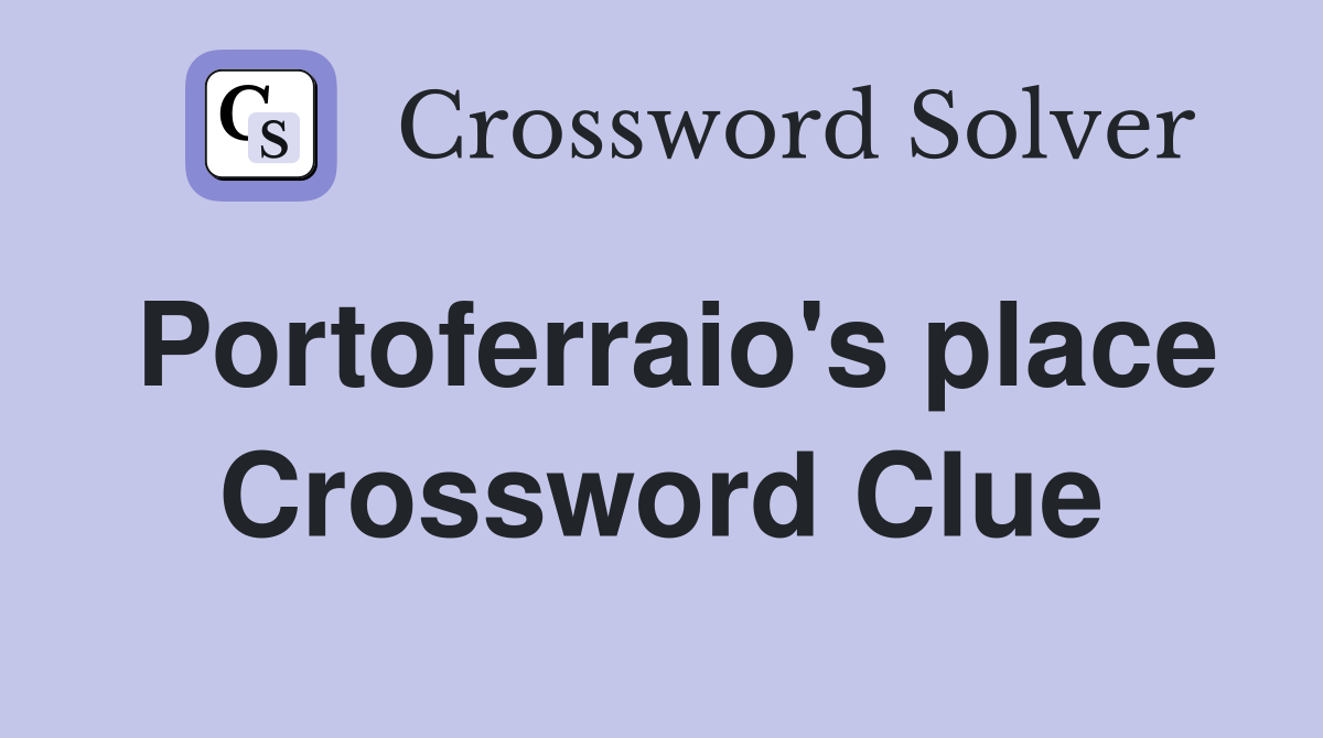 Portoferraio's place Crossword Clue