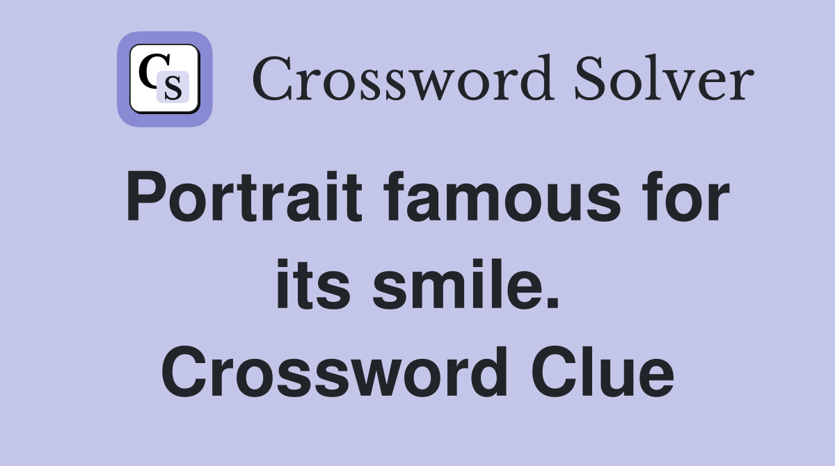 Portrait famous for its smile. Crossword Clue