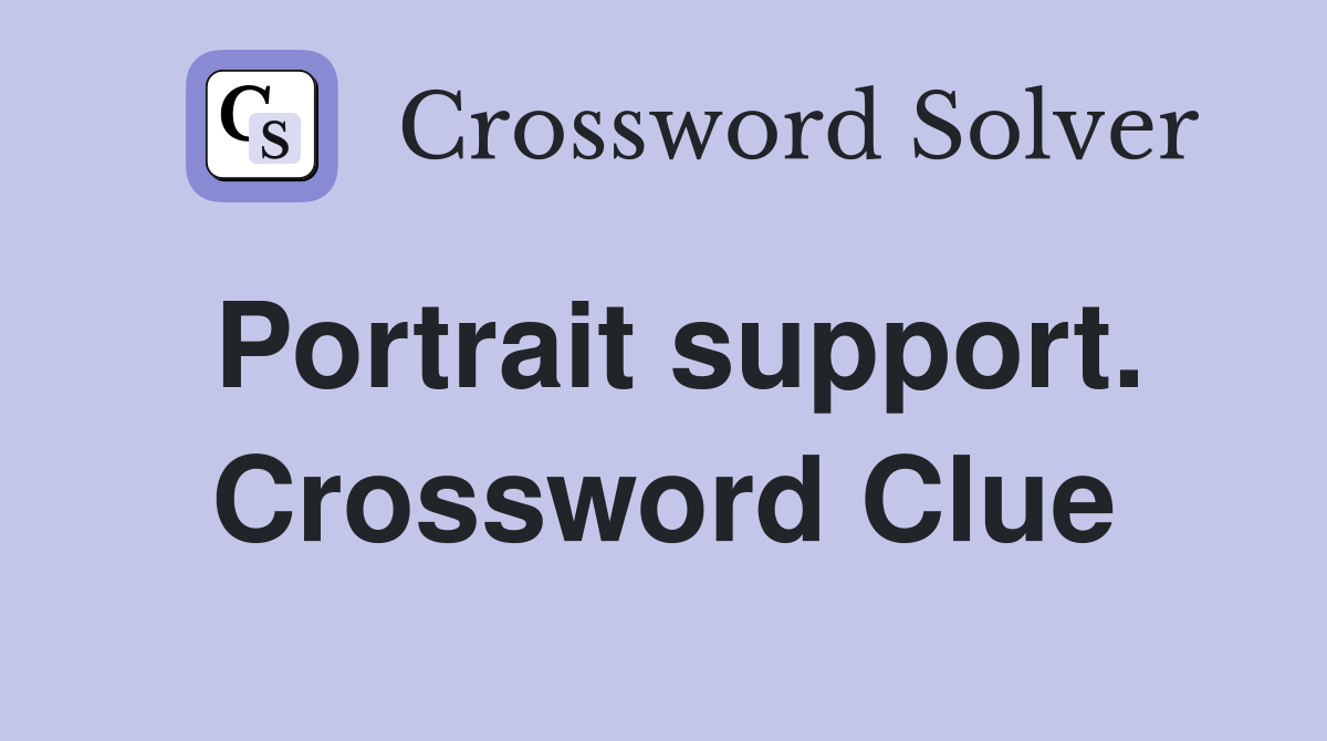 Portrait support. Crossword Clue