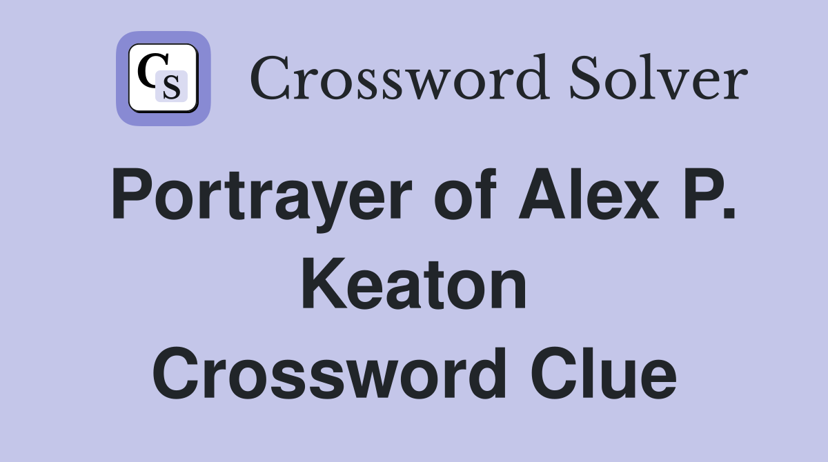 Portrayer of Alex P. Keaton Crossword Clue