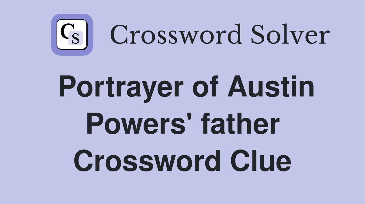 Portrayer of Austin Powers' father Crossword Clue