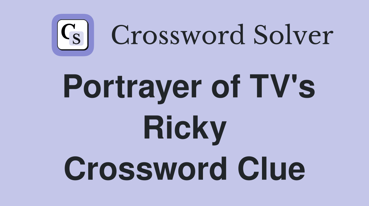 Portrayer of TV's Ricky Crossword Clue