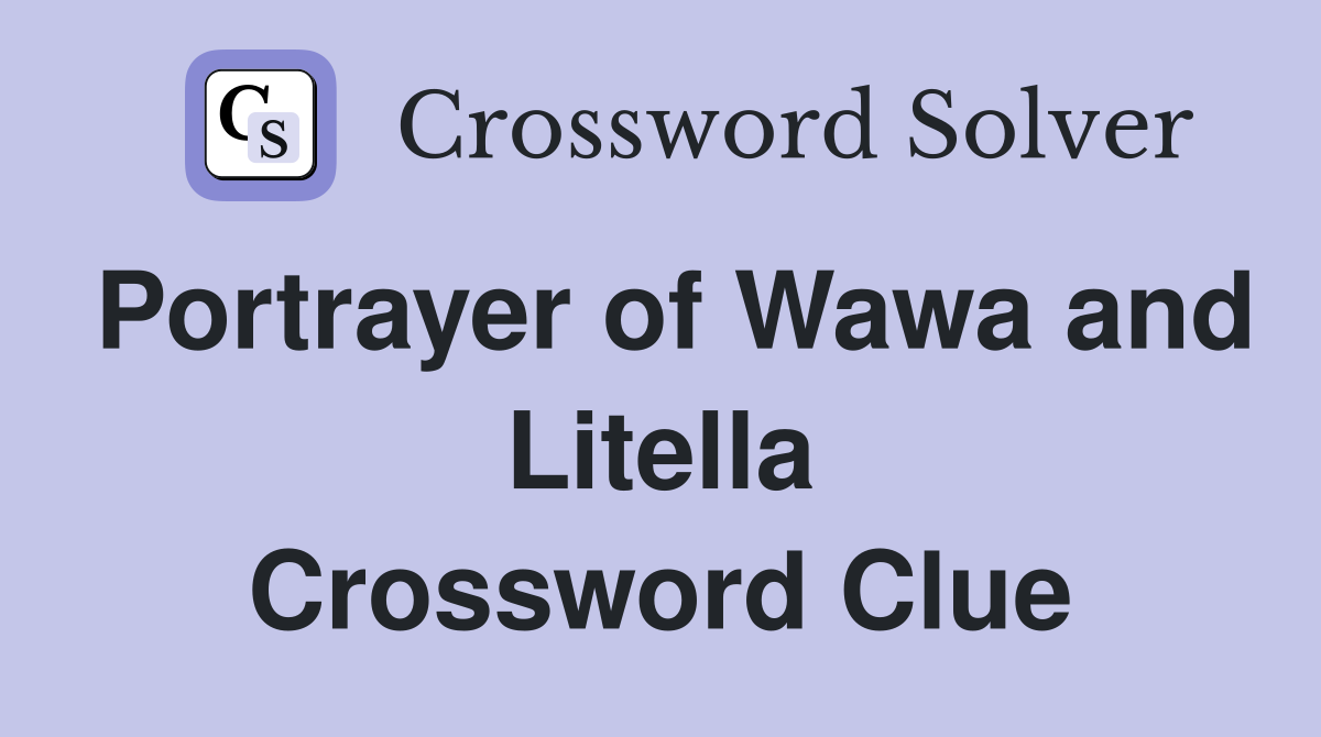 Portrayer of Wawa and Litella Crossword Clue