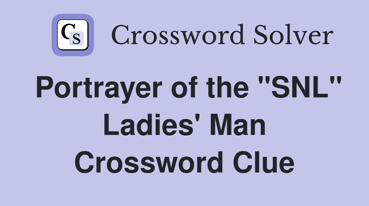 Portrayer of the "SNL" Ladies' Man Crossword Clue