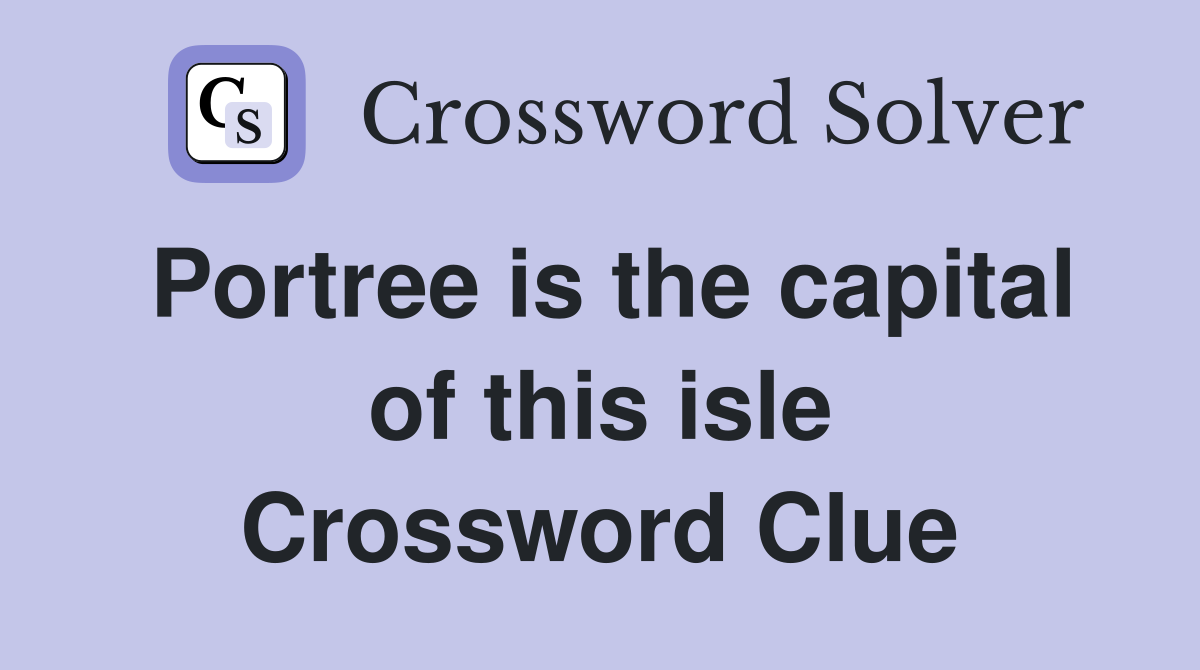 Portree is the capital of this isle Crossword Clue