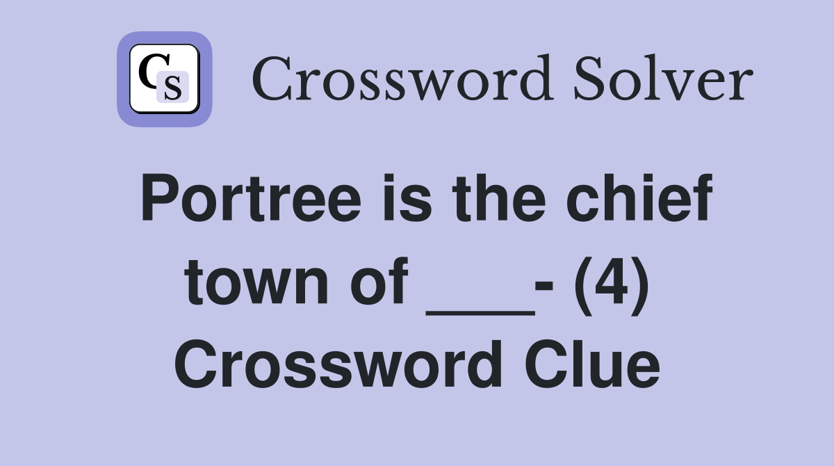Portree is the chief town of ___- (4) Crossword Clue