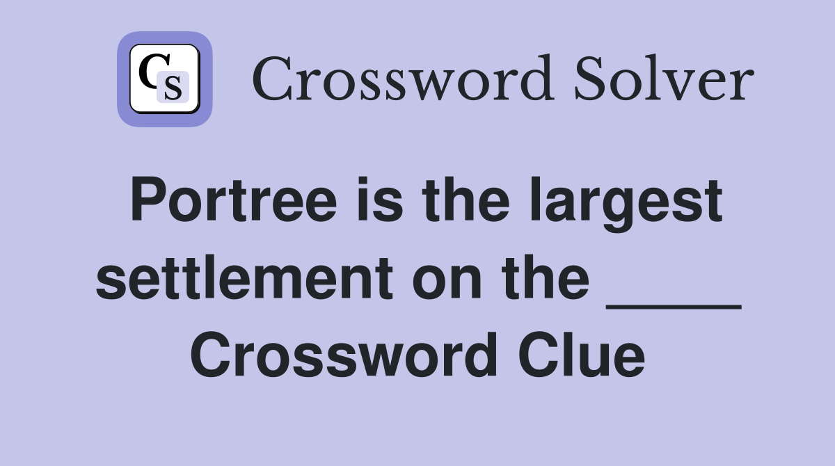Portree is the largest settlement on the ____ Crossword Clue
