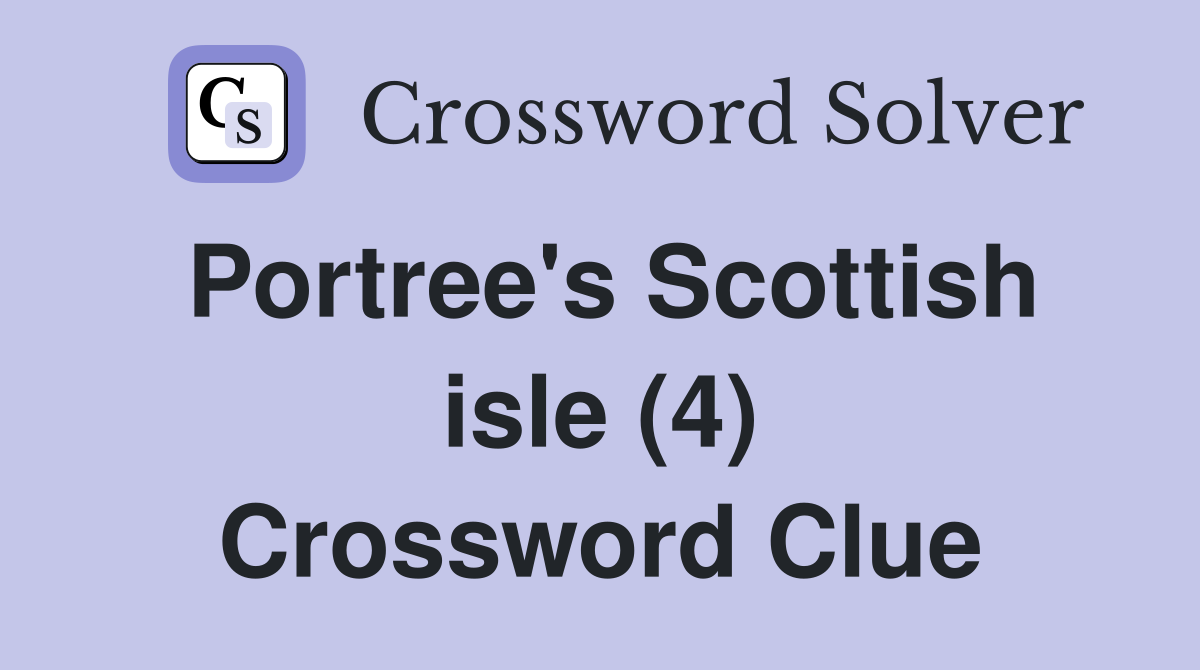 Portree's Scottish isle (4) Crossword Clue