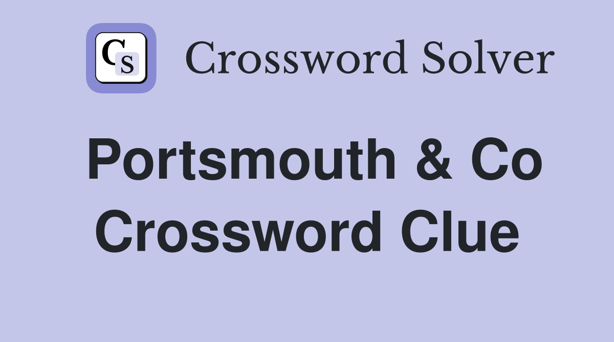 Portsmouth & Co Crossword Clue