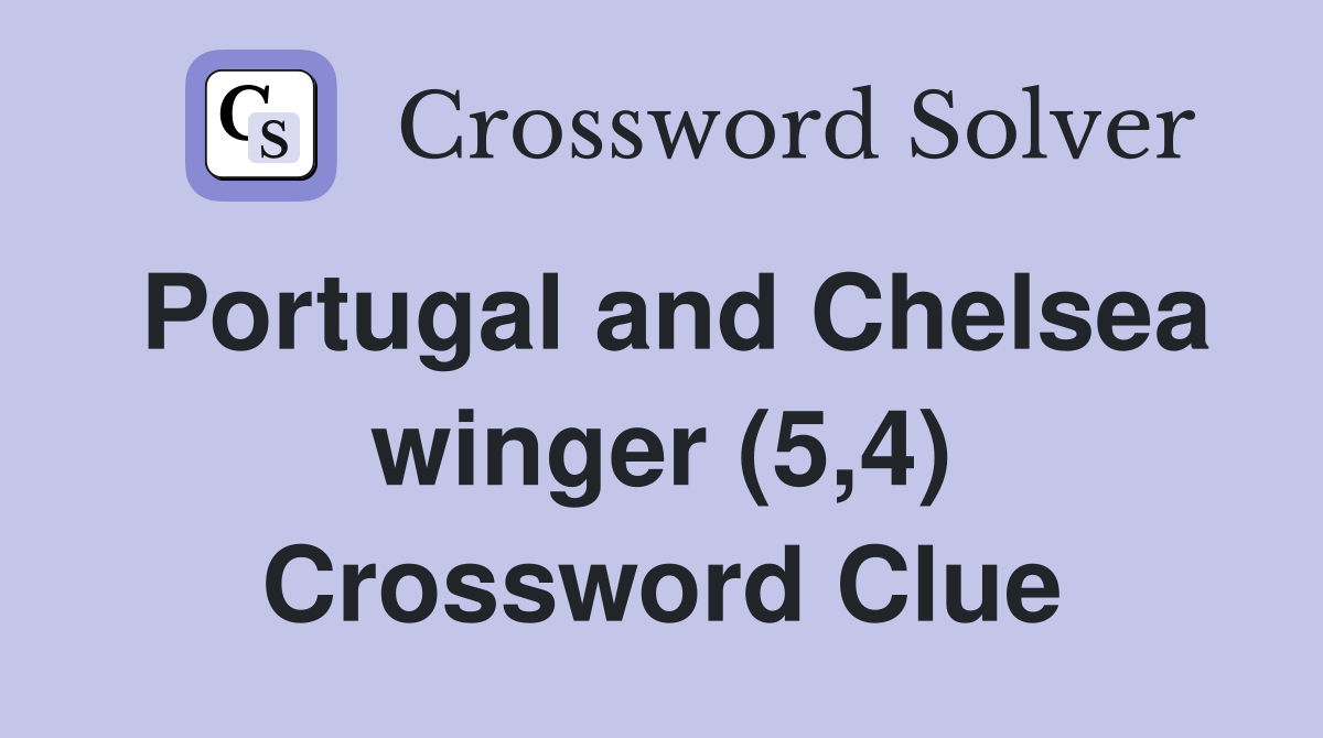 Portugal and Chelsea winger (5,4) Crossword Clue