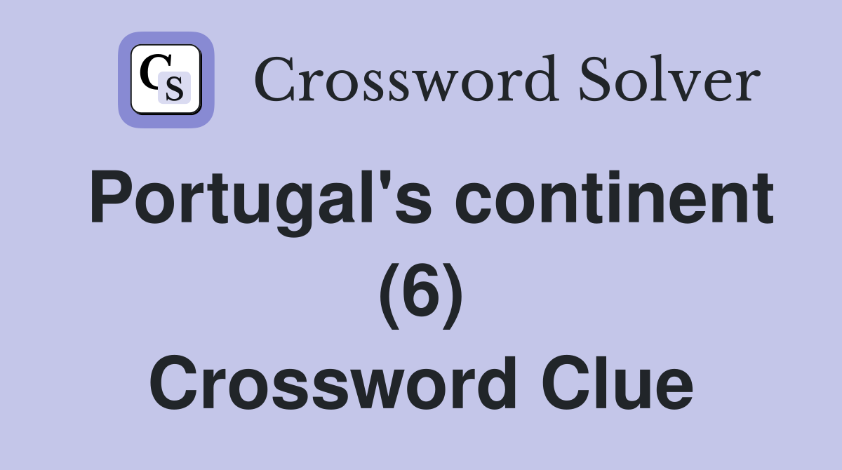 Portugal's continent (6) Crossword Clue