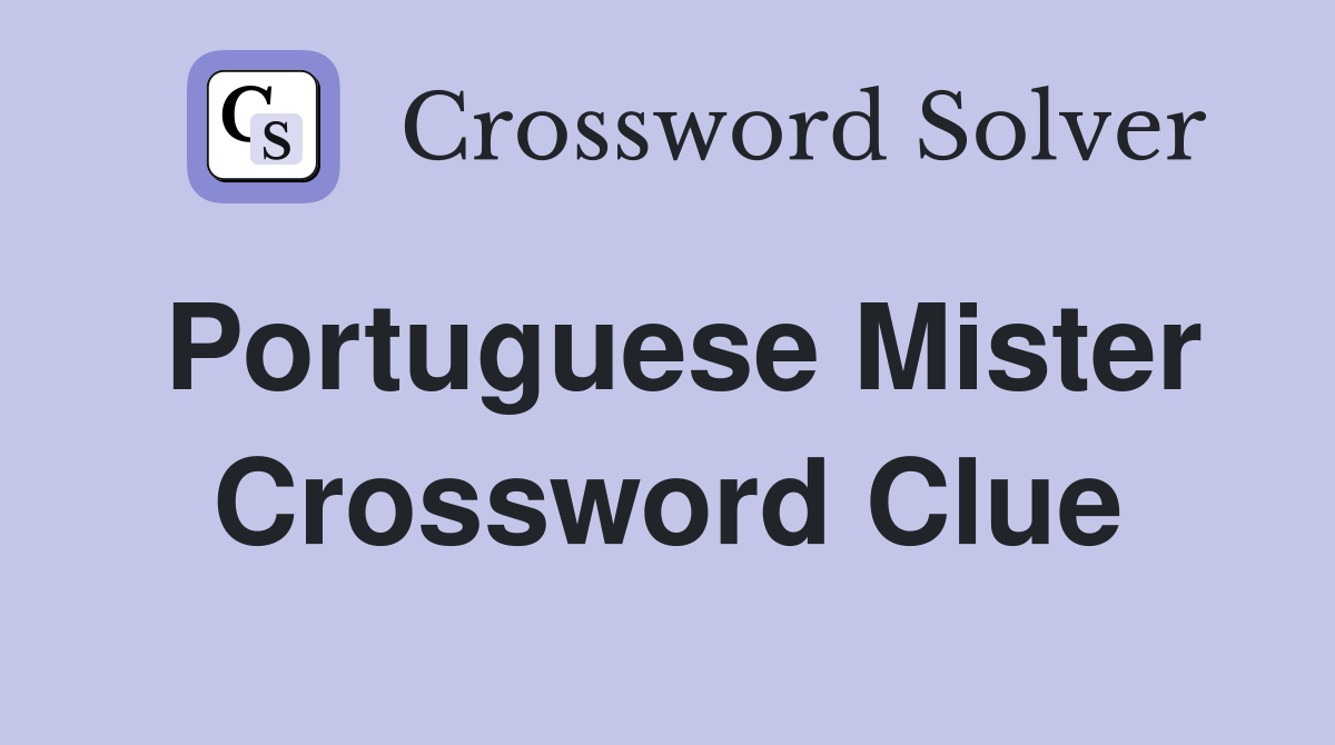 Portuguese Mister Crossword Clue