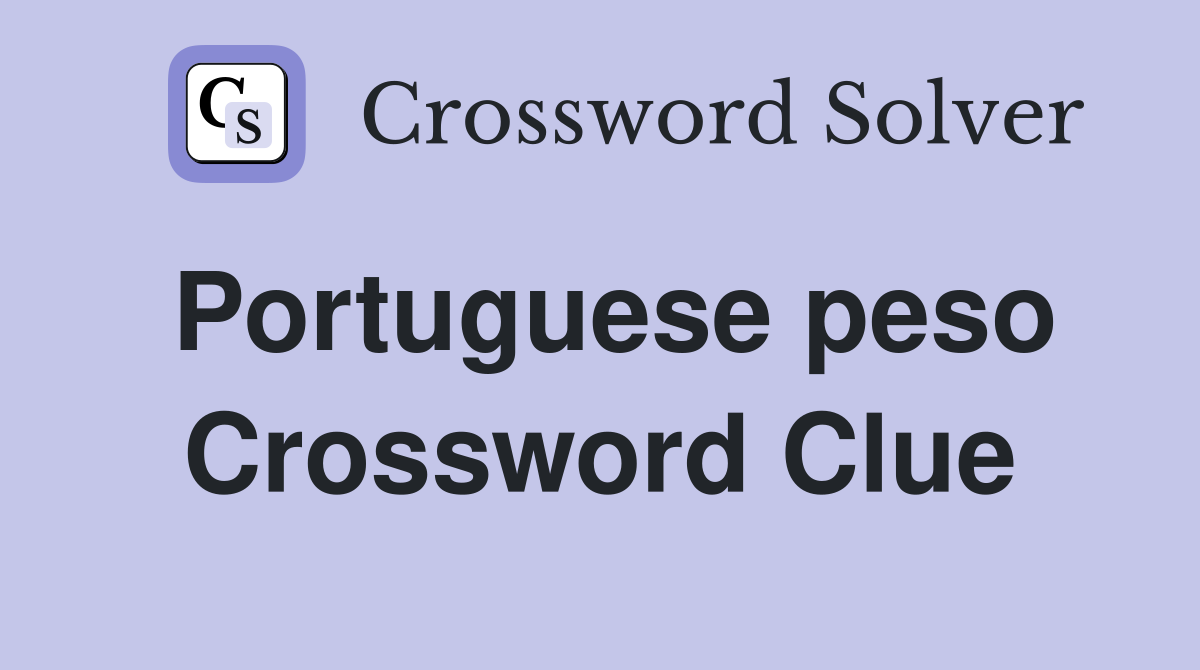 Portuguese peso Crossword Clue