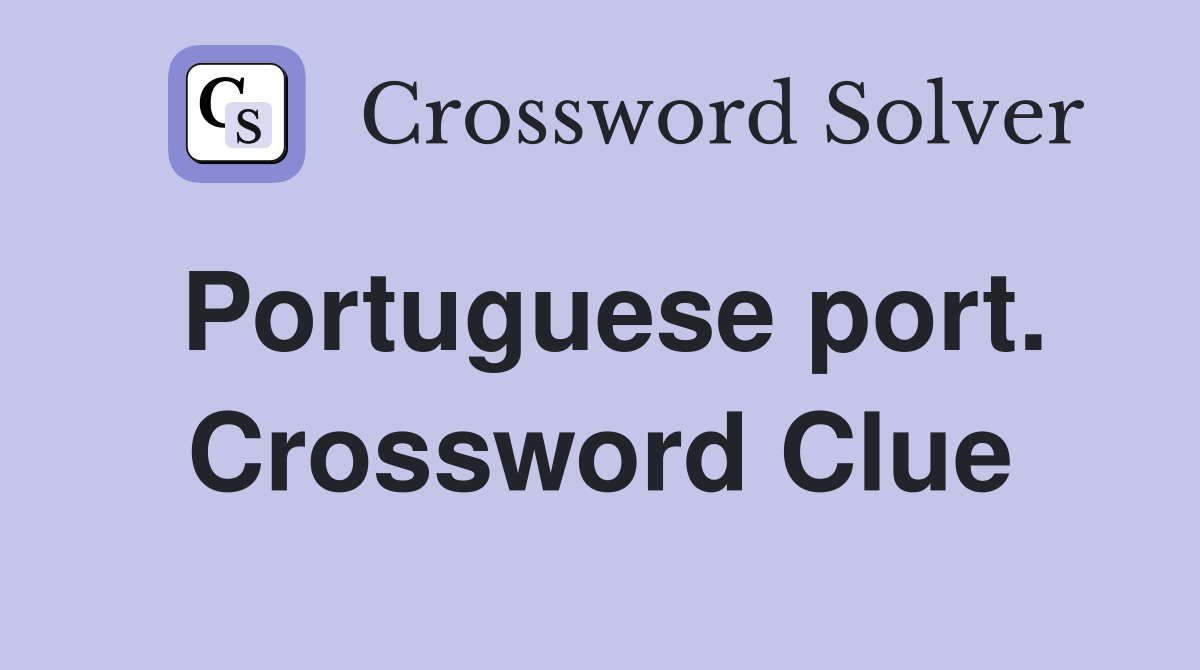 Portuguese port. Crossword Clue