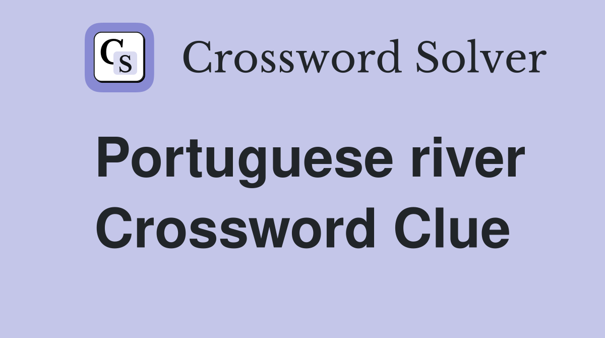 Portuguese river Crossword Clue