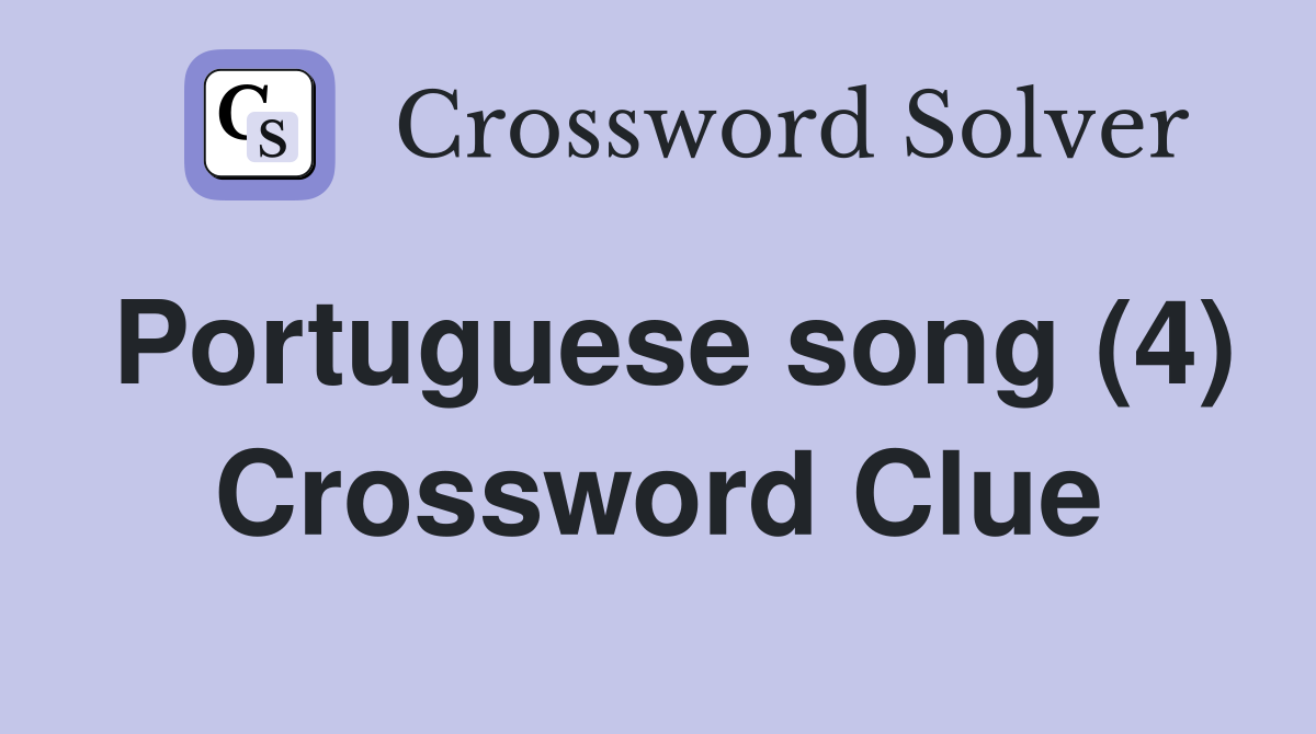 Portuguese song (4) Crossword Clue