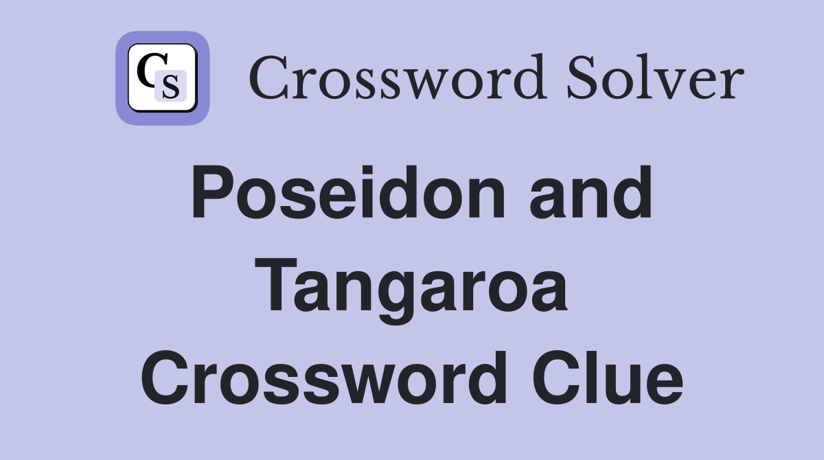 Poseidon and Tangaroa Crossword Clue