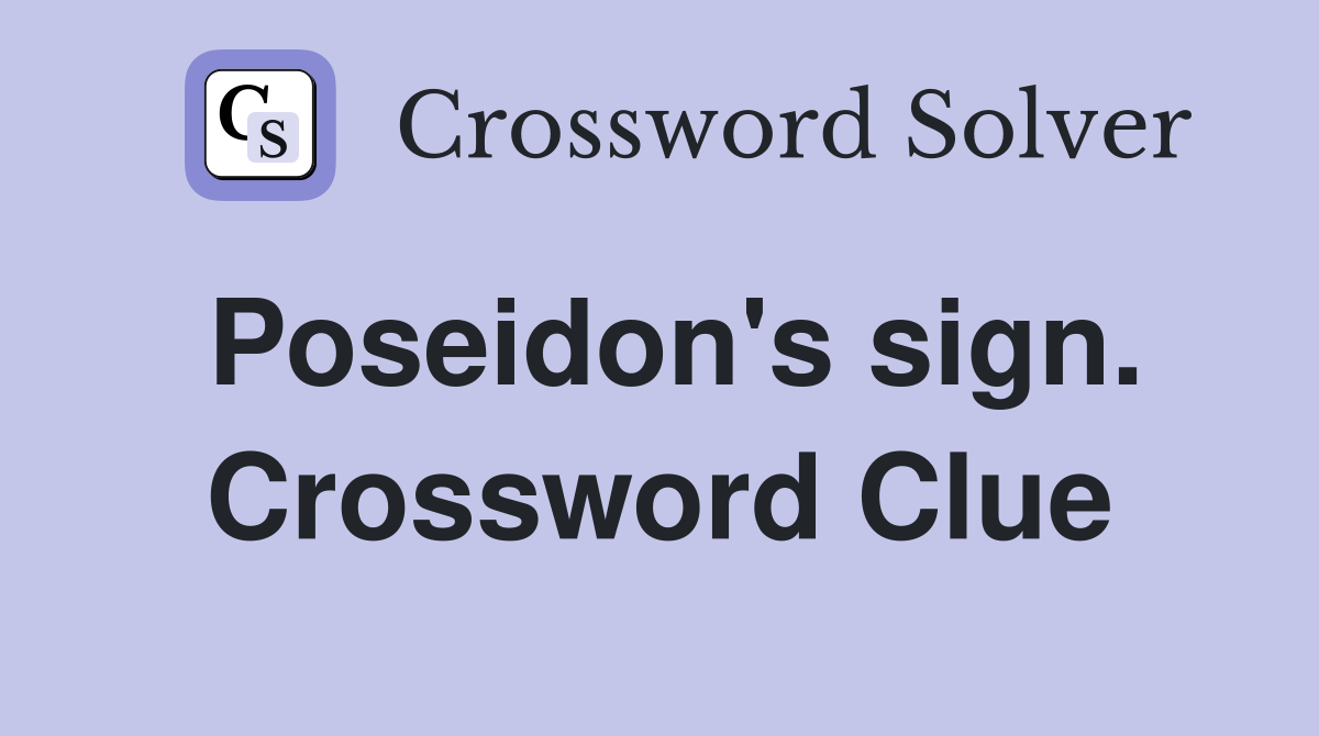 Poseidon's sign. Crossword Clue
