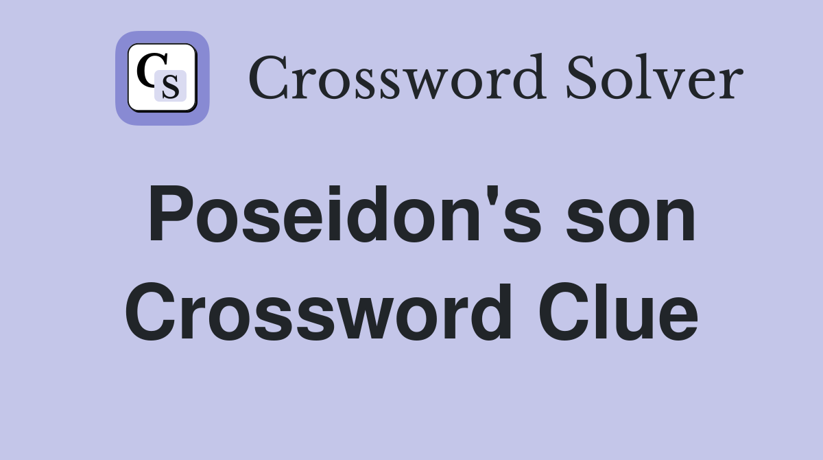 Poseidon's son Crossword Clue