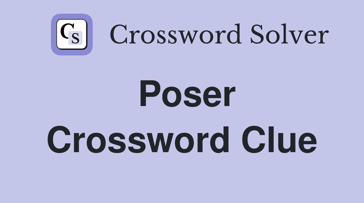Poser Crossword Clue