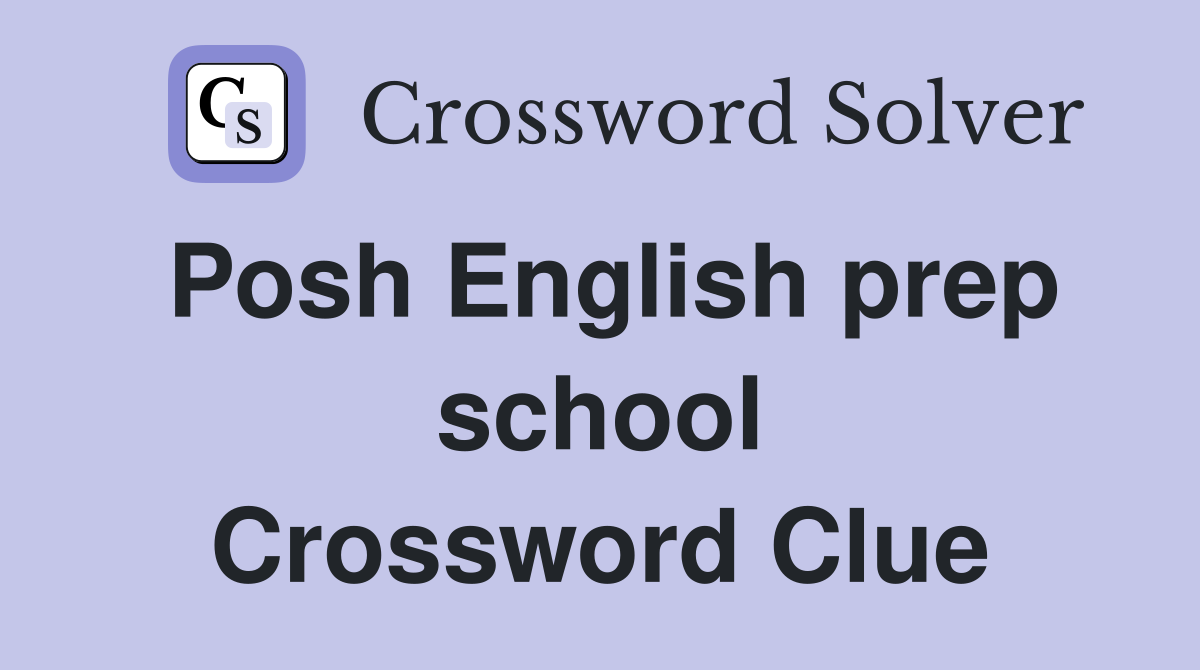 Posh English prep school Crossword Clue