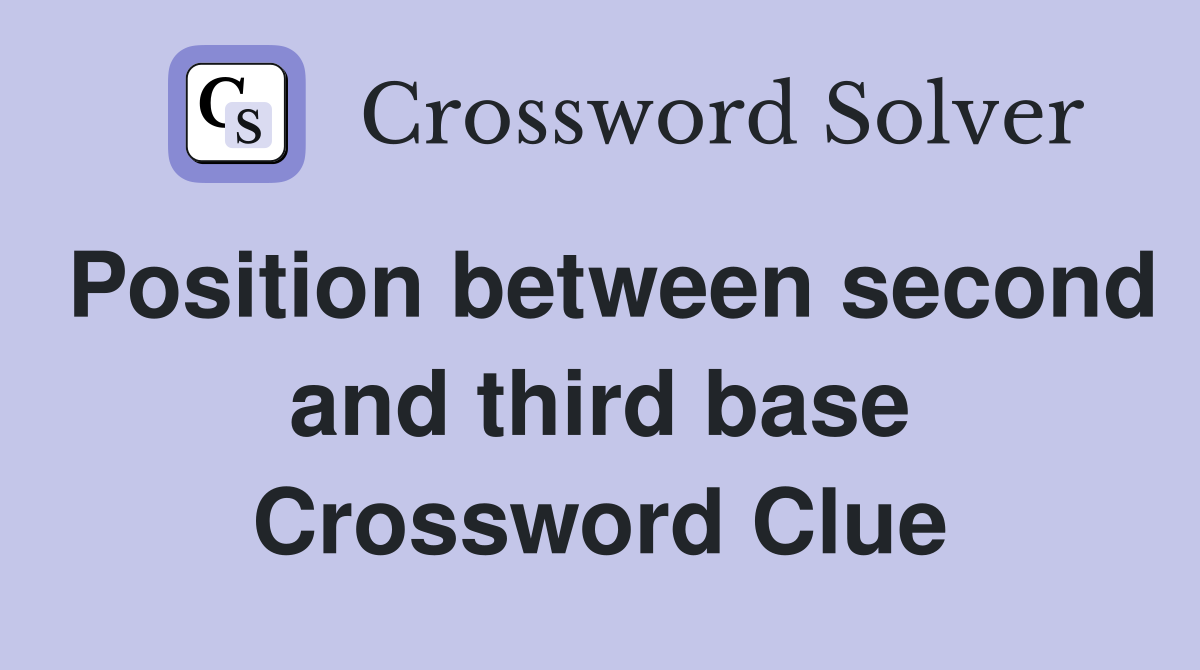 Position between second and third base Crossword Clue