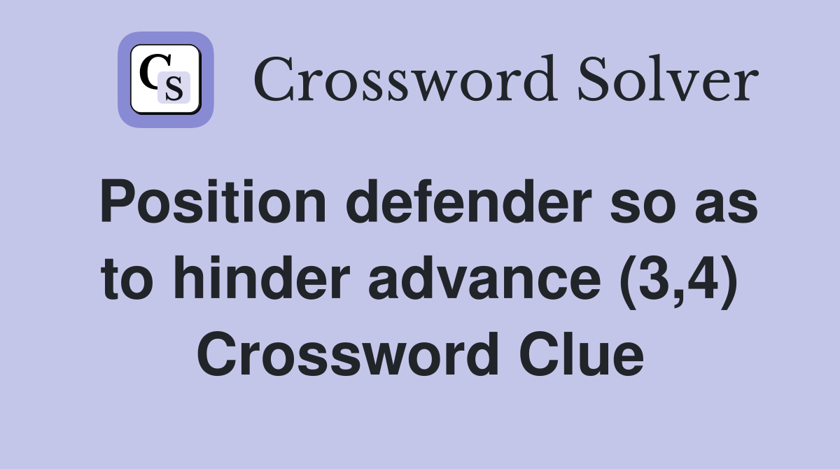 Position defender so as to hinder advance (3,4) Crossword Clue